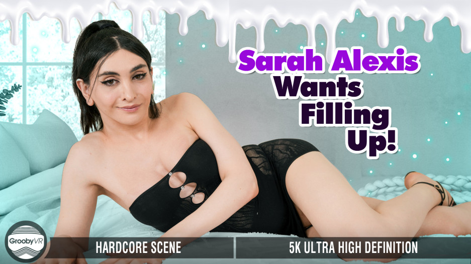 Sarah Alexis Wants Filling Up!